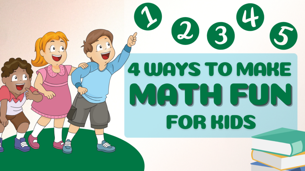 4 Ways to Make Math Fun for Kids